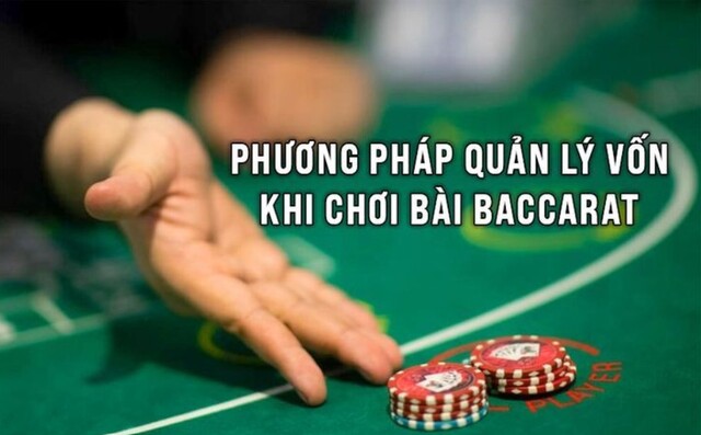 Phương Pháp 6789 Trong Baccarat, Dễ Học, Thắng Lớn 3 Quản lý vốn trong Baccarat