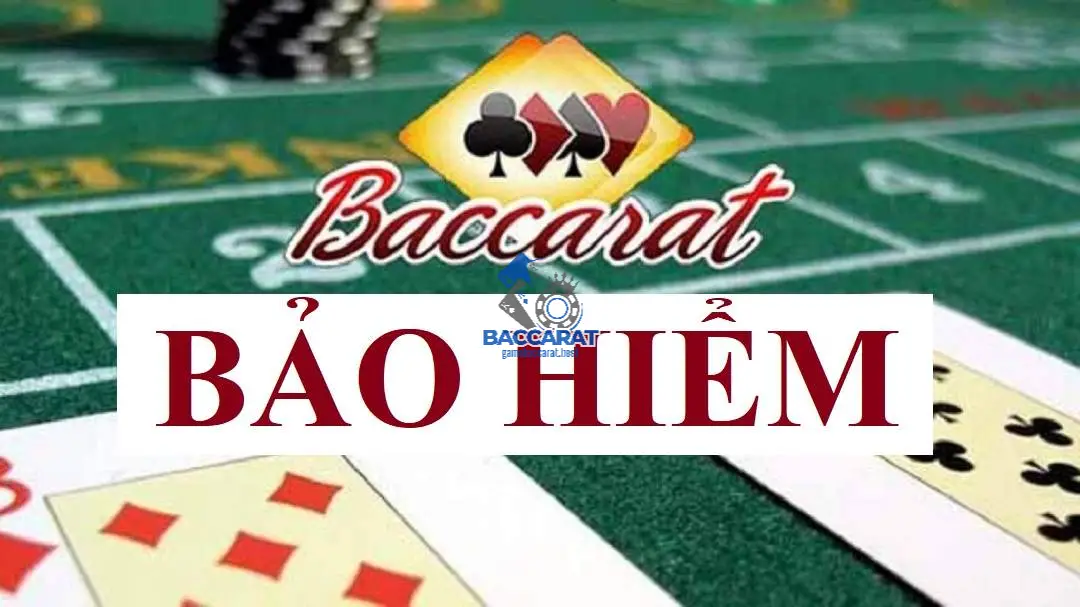 Loại Hình Cược Baccarat Có Bảo Hiểm