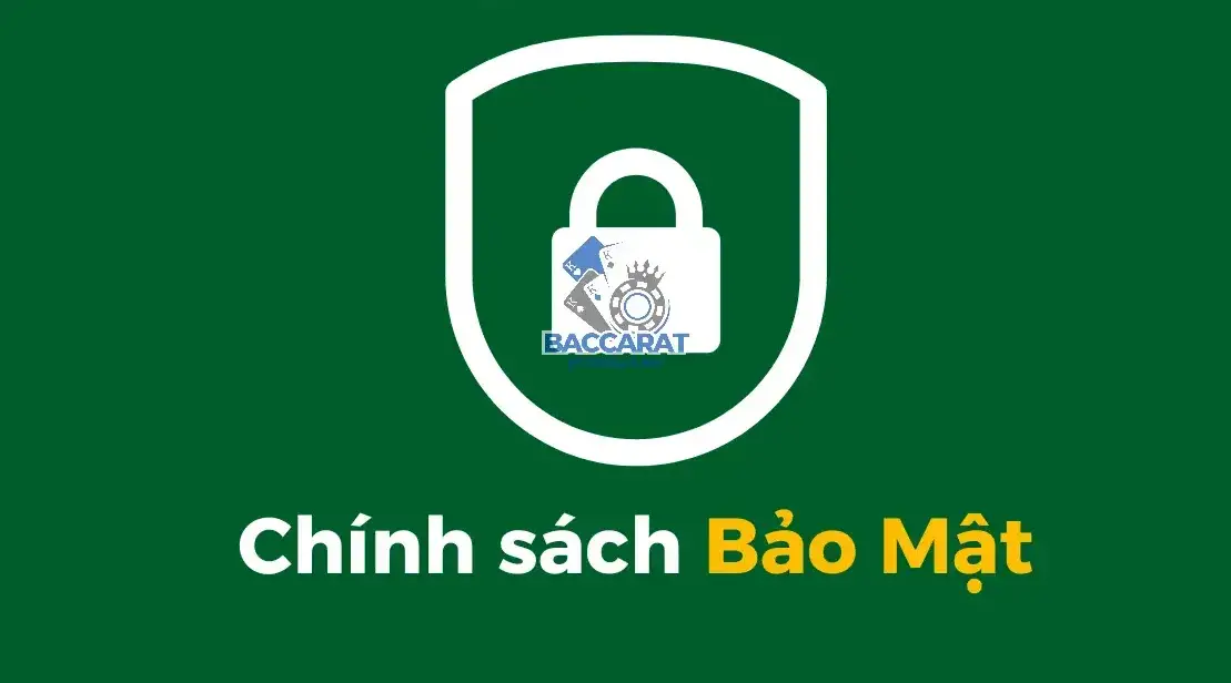 Tổng Quan Về Các Điều Khoản Bảo Mật Tại gamebaccarat.best