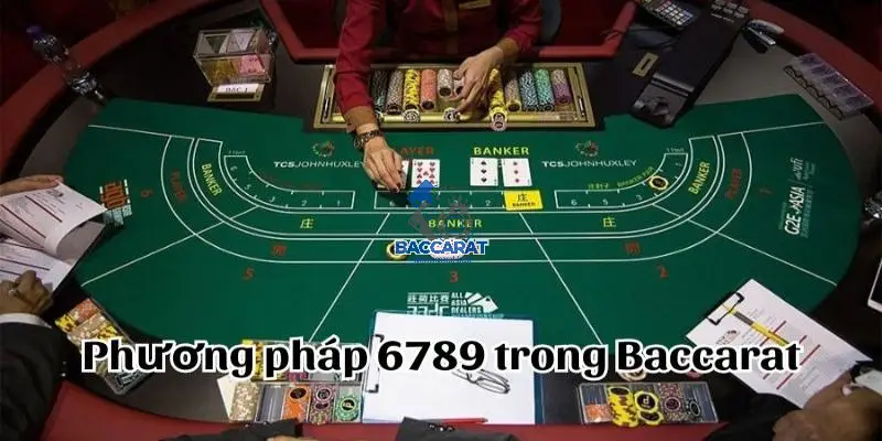 Phương Pháp 6789 Trong Baccarat: Khái Niệm và Bản Chất