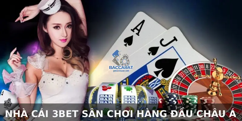 3BET: Trải Nghiệm Baccarat Đỉnh Cao Với Công Nghệ Tiên Tiến